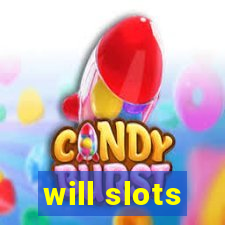 will slots